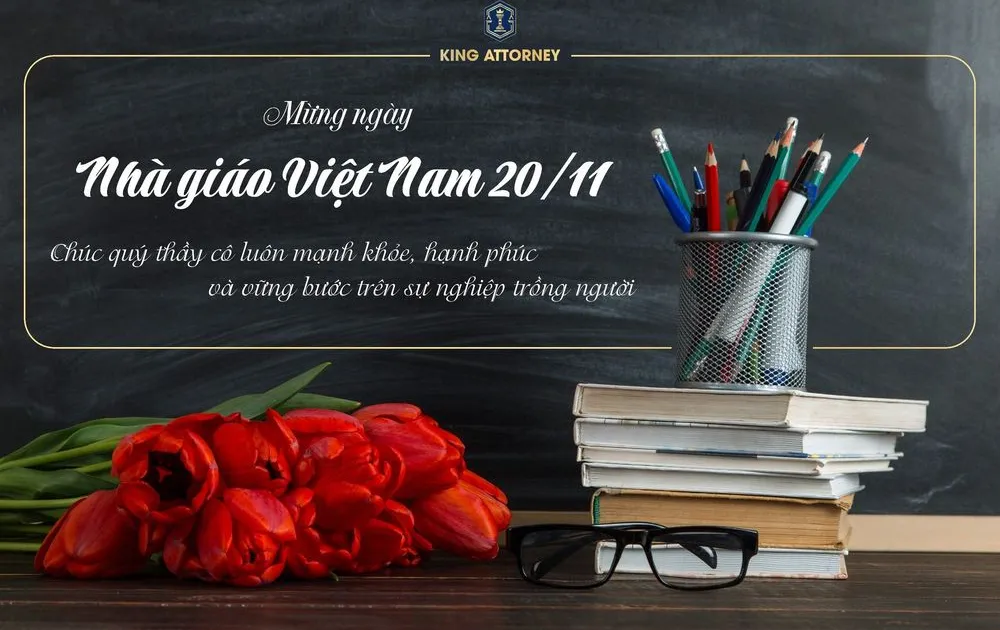 King Attorney chúc mừng Ngày nhà giáo Việt Nam 20-11