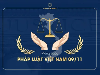 King Attorney chúc mừng Ngày Pháp luật Việt Nam 9/11/2023