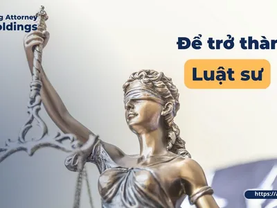 CÁC BƯỚC ĐỂ TRỞ THÀNH LUẬT SƯ