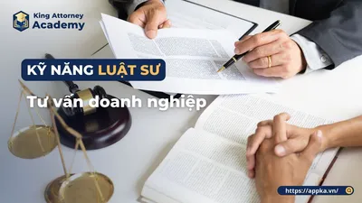 KỸ NĂNG LUẬT SƯ TƯ VẤN DOANH NGHIỆP